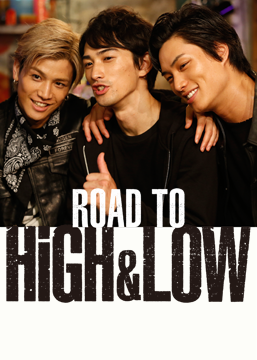 ROAD TO HiGH & LOW